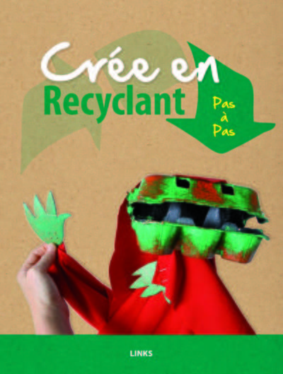 Crée en recyclant: Pas à pas.