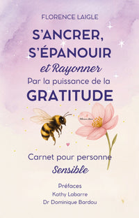 S'ancrer, s'épanouir et rayonner par la puissance de la gratitude