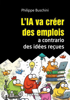 L'IA va créer des emplois à contrario des idées reçues