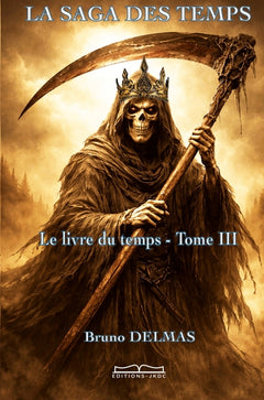 LA SAGA DES TEMPS - Le livre du temps - Tome 3