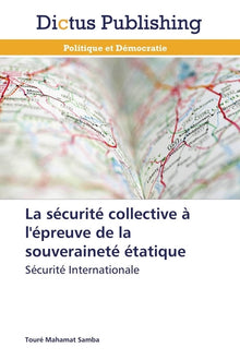 La sécurité collective à l'épreuve de la souveraineté étatique