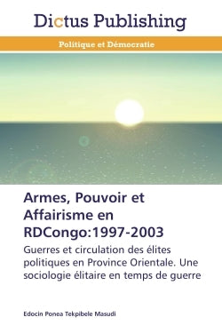 Armes, pouvoir et affairisme en RD Congo: 1997-2003