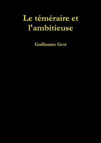 Le téméraire et l'ambitieuse