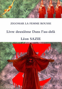 Zigomar la femme rousse - Livre deuxième : Dans l'au-delà