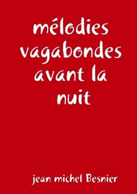 Mélodies vagabondes avant la nuit