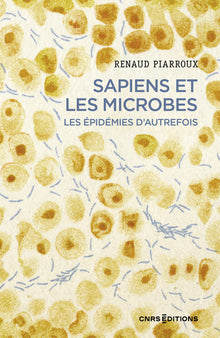 Sapiens et les microbes - Les épidémies d'autrefois