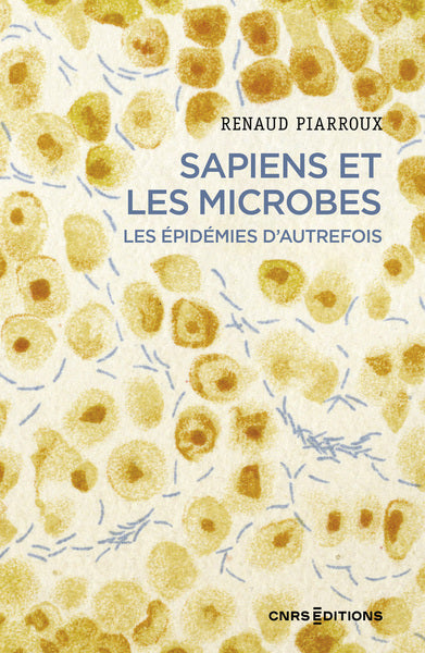 Sapiens et les microbes - Les épidémies d'autrefois