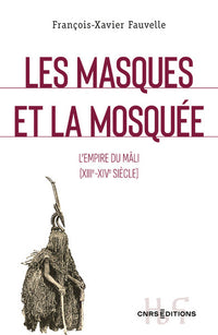 Les masques et la mosquee - L'empire du Mali