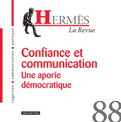Confiance et communication. Une aporie démocratique