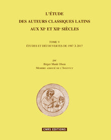 L'étude des auteurs classiques latins aux XIe et XIIe siècles - tome V