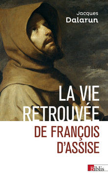 La vie retrouvée de François d'Assise