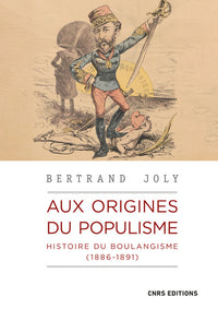 Aux origines du populisme - Histoire du boulangisme