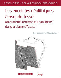 Les enceintes néolithiques à pseudo-fossés