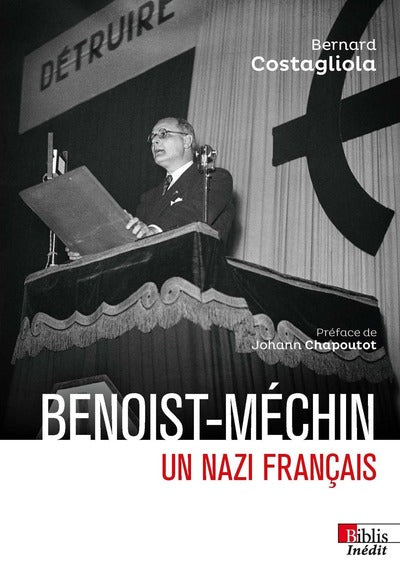 Benoist-Méchin - Un nazi français