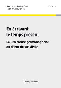En écrivant le temps présent - La littérature germanophone