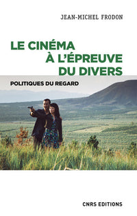 Le cinéma à l'épreuve du divers - Politiques du regard