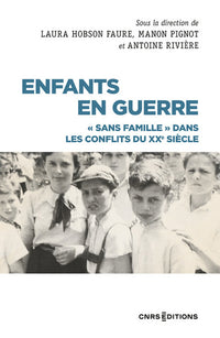 Enfants en guerre - Sans famille dans les conflits du XXe siècle