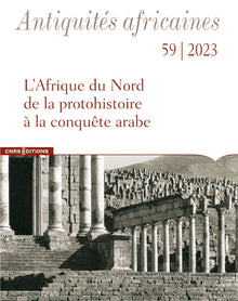 L'Afrique du Nord de la protohistoire à la conquête arabe