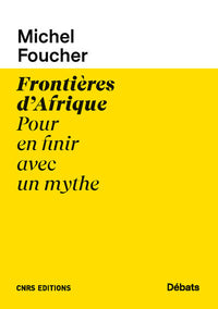 Frontières d'Afrique. Pour en finir avec un mythe