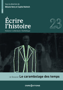 Ecrire l'histoire 23 - Dossier : Le carambolage des temps