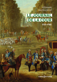 Le journal de la Cour 1723-1785
