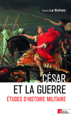 César et la guerre - Études d'histoire militaire
