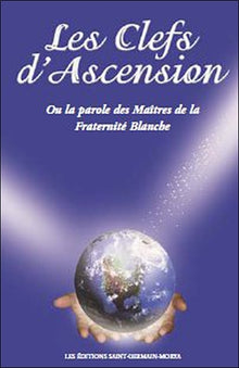 Les clefs d'ascension ou la parole des maîtres de la fraternité blanche