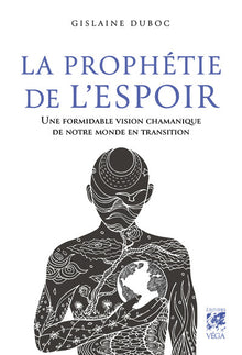 La prophétie de l'espoir - Une formidable vision chamanique de notre monde en transition