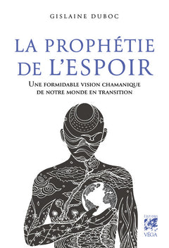 La prophétie de l'espoir - Une formidable vision chamanique de notre monde en transition