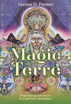 La magie de la Terre - Empruntez la voie sacrée de la guérison chamanique