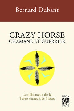 Crazy Horse Chamane et guerrier