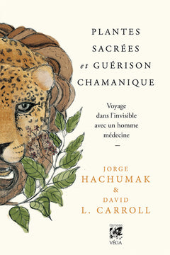 Plantes sacrées et guérison chamanique