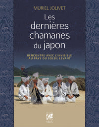 Les dernières chamanes du Japon - Rencontre avec l'invisible au pays du soleil levant