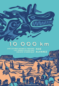 10 000 km - Une course sacrée à travers les terres volées des Indiens d'Amérique