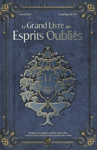 Le grand livre des esprits oubliés - Nymphes, faes, génies, farfadets, alfes, follets et autres créatures