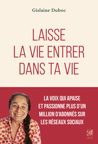 Laisse la vie entrer dans ta vie