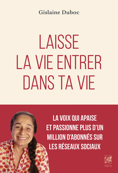 Laisse la vie entrer dans ta vie