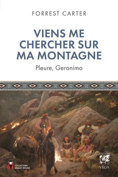 Viens me chercher sur ma montagne - Pleure, Geronimo