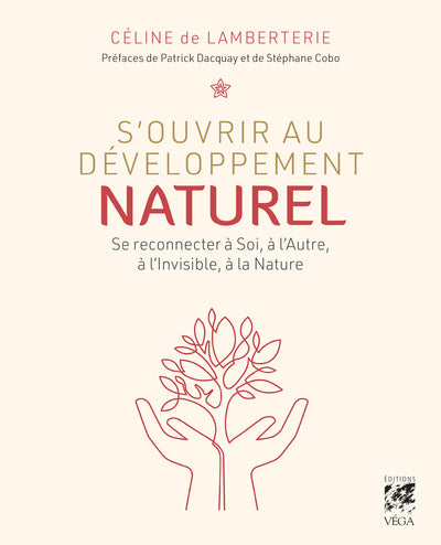 S'ouvrir au développement naturel - Se connecter à Soi, à l'Autre, à l'Invisible, à la Nature