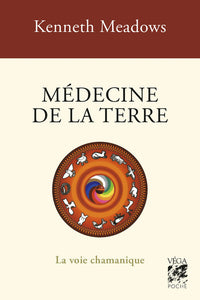 Médecine de la Terre - La voie chamanique
