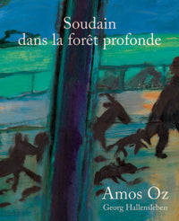 Soudain dans la forêt profonde
