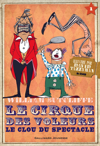 Le Cirque des voleurs: Le clou du spectacle