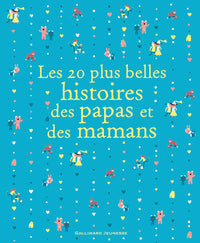 Les 20 plus belles histoires des papas et des mamans