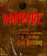 Vampyre l'effroyable journal retrouvé du Dr Cornélius Van Helsing et de son fidèle compagnon Gustav de Wolff