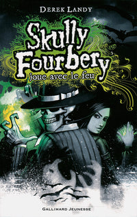 Skully Fourbery, 2 : Skully Fourbery joue avec le feu
