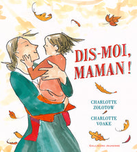 Dis-moi, maman !