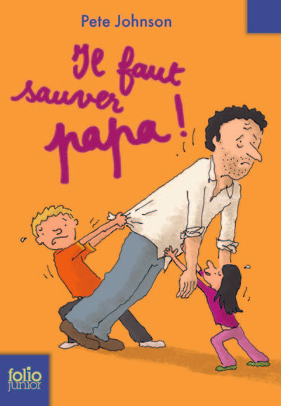 Il faut sauver papa !