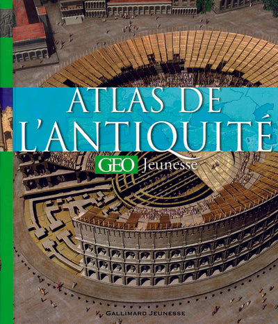 Atlas de l'Antiquité [GEO Jeunesse]