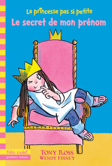 La princesse pas si petite, 1 : Le secret de mon prénom