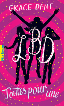 LBD, Toutes pour une
